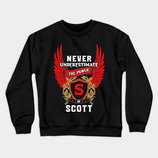 Never Underestimate The Power Scott - Scott First Name Tshirt Funny Gifts Crewneck Sweatshirt by dmitriytewzir